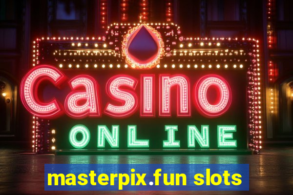 masterpix.fun slots